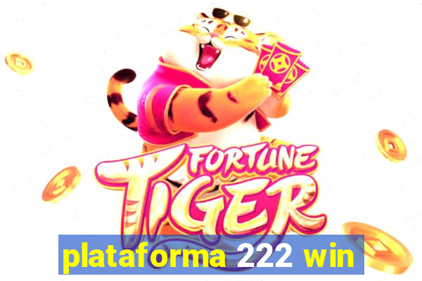 plataforma 222 win